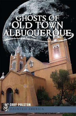 Ghosts of Old Town Albuquerque at Painted Lady Bed & Brew, Albuquerque