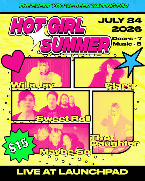 HOT GIRL SUMMER - Willajay * Clarq * Sweet Roll * Maybe So * DJ Thot Daughter at Launchpad, Albuquerque