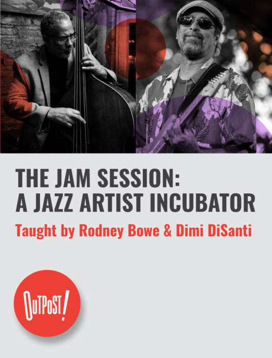 (July 6 - Aug 24) THE JAM SESSION: A JAZZ ARTIST INCUBATOR at Outpost Performance Space, Albuquerque